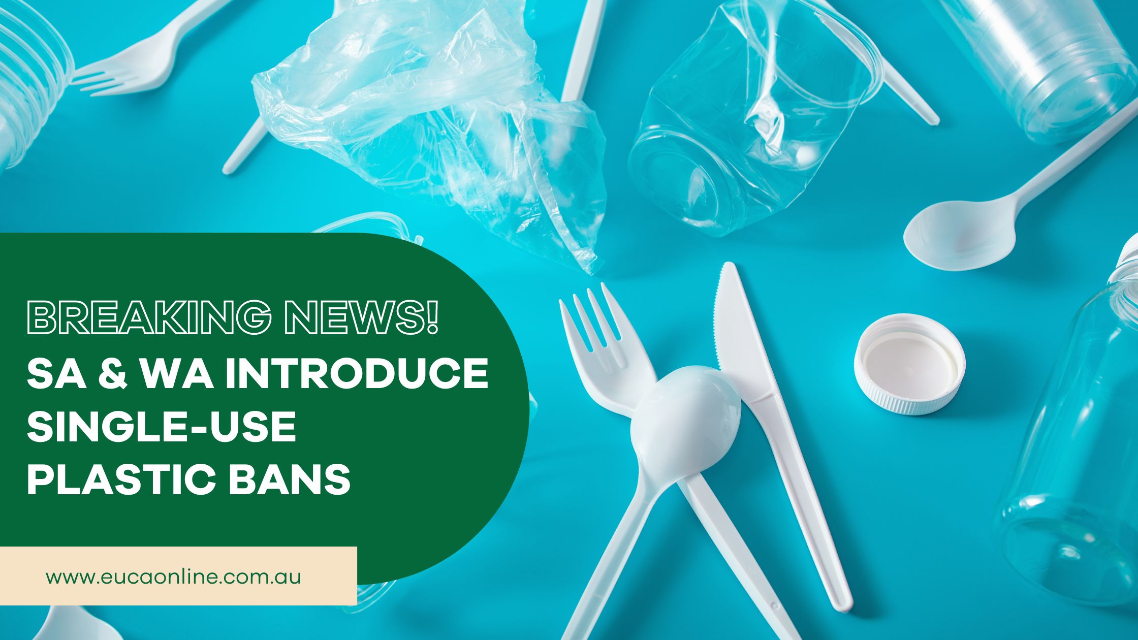 Breaking News: SA & WA Introduce Single-Use Plastic Bans