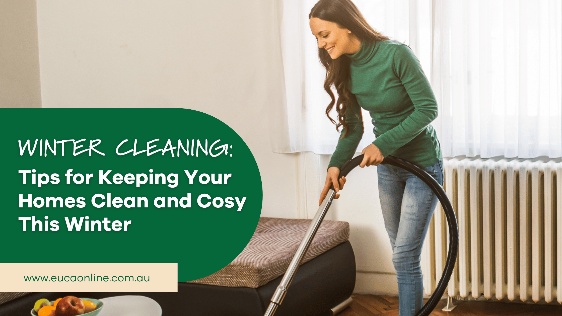 Winter Cleaning: Tips for Keeping Your Homes Clean and Cosy This Winter
