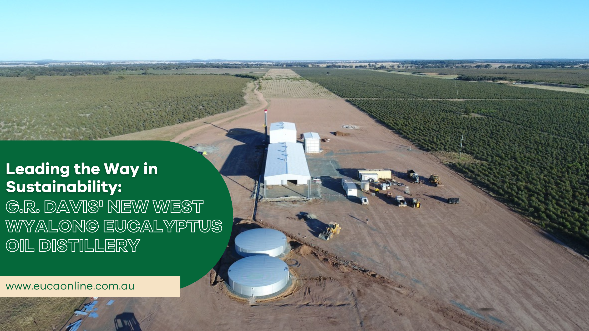 Leading the Way in Sustainability: G.R. Davis' New West Wyalong Eucalyptus Oil Distillery